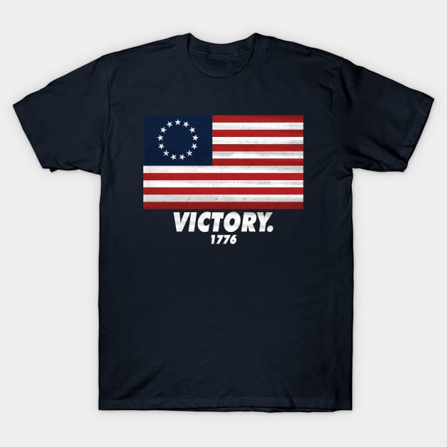 Distressed Betsy Ross Flag American Revolution Victory 1776 T-Shirt by TextTees